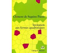 Invitation aux formes quadratiques - Clément de Séguins Pazzis - Calvage et Mounet - broché - Scolaire / Universitaire