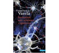 Invitation aux sciences cognitives - Francisco Varela - Points - Poche - Livre