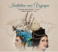 Invitation aux Voyages Mélodies Françaises Sabine Revault D’Allonnes et Stéphanie Humeau CD