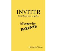 Invitation Petit précis à l'usage des parents: Savoir inviter pour les goûters d'anniversaire