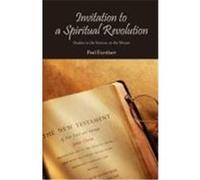 Invitation to a Spiritual Revolution: Studies in the Sermon on the Mount Earnhart, Paul (Auteur)