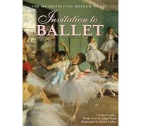 Invitation to Ballet: A Celebration of Dance and Degas