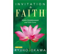 Invitation to Faith: Attain Enlightenment and Give Love