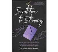 Invitation to Intimacy What the Marriage of Two Couples Therapists Reveals About Risk Transformation and the Astonishing Healing Power of Intimacy - Tiese TieselJensen JudyTieselJensen Judy (Auteur)
