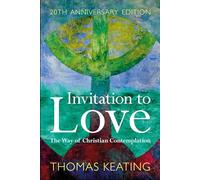 Invitation to Love 20th Anniversary Edition: The Way of Christian Contemplation