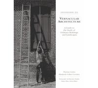Invitation To Vernacular Architecture: A Guide To The Study Of Ordinary Buildings And Landscapes