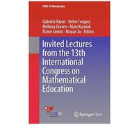 Invited Lectures From The 13th International Congress On Mathematical Education