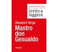 Invito a leggere «Mastro don Gesualdo» di Giovanni Verga