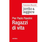 Invito a Leggere «Ragazzi di vita» di Pier Paolo Pasolini