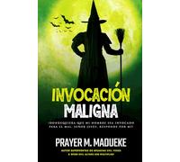Invocación Maligna: ¡Dondequiera Que MI Nombre Sea Invocado Para El Mal, Señor Jesús, Responde Por Mí!