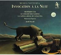 Invocation to the Night / Figueras, Savall, HespŠrion XXI, Le Concert des