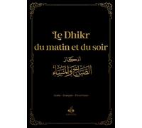 Invocations du matin et du soir, poche, noir Invocations et rappel, Edition bilingue arabe-français phonétique - REvElation - Albouraq - Poche - Essai