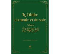 Invocations du matin et du soir, poche, vert Invocations et rappel, Edition bilingue arabe-français phonétique - REvElation - Albouraq - Poche - Essai