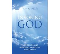 Invoking God: Evangelism and Unbound Avarice in Humankind