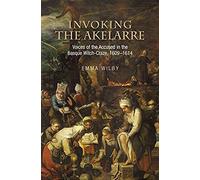 Invoking The Akelarre: Voices Of The Accused In The Basque Witch-Craze, 16091614