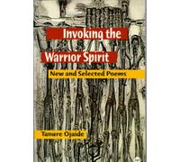 Invoking the Warrior Spirit: New and Selected Poems