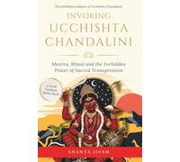 Invoking Ucchishta Chandalini: Mantra, Ritual and the Forbidden Power of Sacred Transgression