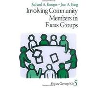 Involving Community Members in Focus Groups, Focus Group Kit , Vol 5 Jean A. King, Richard A. Krueger (Auteur)
