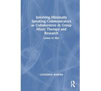 Involving Minimally Speaking Communicators as Collaborators in Group Music Therapy and Research