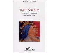 Invulnérables : Comment un enfant devient un saint