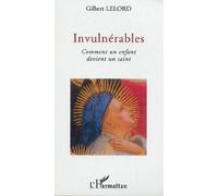 Invulnérables : Comment un enfant devient un saint