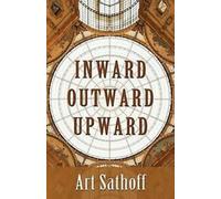 Inward Outward Upward.by Sathoff, Art New .