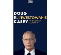 Inwestowanie w trudnych czasach - Doug Casey (Littérature, économie et business en polonais)