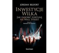 Inwestycje Wilka Jak zarobić fortunę na Wall Street