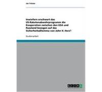 Inwiefern erschwert das US-Raketenabwehrprogramm die Kooperation zwischen den USA und Russland bezogen auf das Sicherheitsdilemma von John H. Herz? Tröster, Jan (Auteur)