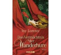 Iny Lorentz Das Vermächtnis der Wanderhure: Roman (Die Wanderhuren-Reihe (Poche)
