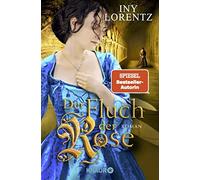 Iny Lorentz Der Fluch der Rose: Roman (Poche)