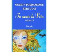 IO CANTO LA VITA: Volume II