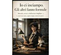 Io ci inciampo. Gli altri fanno formule: Metodo, errori e deduzioni sbagliate