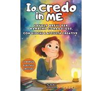 Io credo in me: favole brevi per bambine coraggiose, con giochi e attività creative