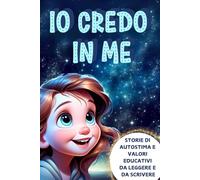 IO CREDO IN ME: STORIE DI AUTOSTIMA