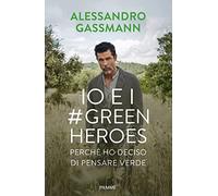 Io e i Green Heroes. Perché ho deciso di pensare verde