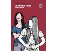 Io E Il Mio Corpo. Gioia E Costanza
