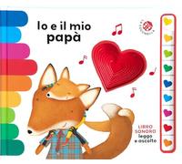 Io e il mio papà. Libro sonoro. Leggo e ascolto. Ediz. a colori