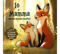 Io e mamma amore senza confini: Ediz. a colori