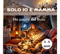 IO E MAMMA: Una dolce storia della buonanotte per 3-5 anni, nanna serena e routine della nanna