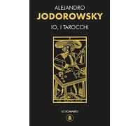 Io, i tarocchi. Con 22 Carte