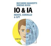Io & Ia. Mente, cervello e GPT