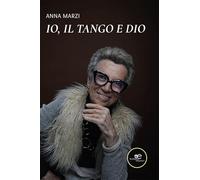 Io, il tango e Dio