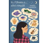 Io, l'Ansia e... altri rimedi!