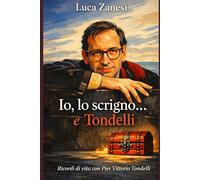Io,lo scrigno…e Tondelli: Ricordi di vita con Pier Vittorio Tondelli