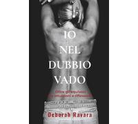 IO NEL DUBBIO VADO: Oltre gli equivoci tra intuizioni e riflessioni