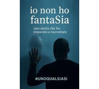 io non ho fantaSia