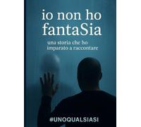 io non ho fantaSia