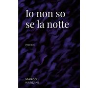 Io Non So Se La Notte