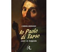Io Paolo di Tarso. Cuore in tempesta